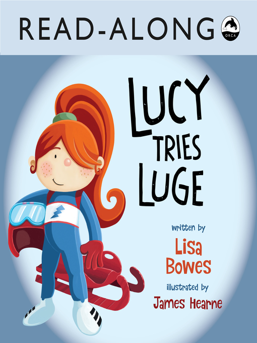 Title details for Lucy Tries Luge by Lisa Bowes - Available